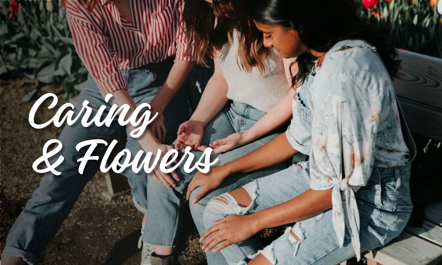 caring and flowers